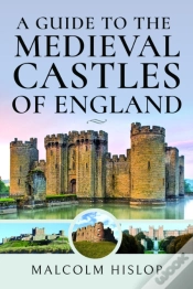 Capa do artigo A Guide To The Medieval Castles Of England