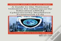 A Guide To The National Initiative For Cybersecurity Education (Nice) Cybersecurity Workforce Framework (2.0)