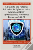 A Guide To The National Initiative For Cybersecurity Education (Nice) Cybersecurity Workforce Framework (2.0)