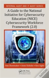 A Guide To The National Initiative For Cybersecurity Education (Nice) Cybersecurity Workforce Framework (2.0)