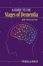 A Guide To The Stages Of Dementia With Practical Tips - Preview