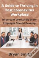 A Guide To Thriving In Post Coronavirus Workplace