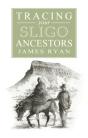 A Guide To Tracing Your Sligo Ancestors - Preview