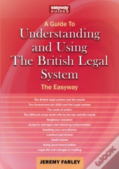 A Guide To Understanding And Using The British Legal System