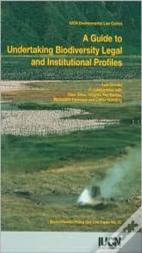 A Guide To Undertaking Biodiversity Legal Institutional Profiles