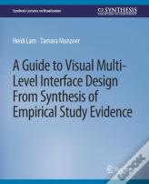 A Guide To Visual Multi-Level Interface Design From Synthesis Of Empirical Study Evidence