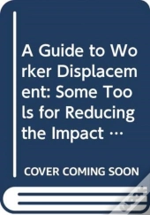 A Guide To Worker Displacement