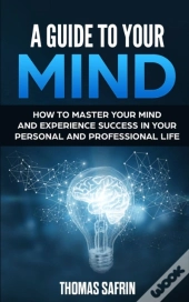A Guide To Your Mind