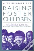 A Guidebook For Raising Foster Children