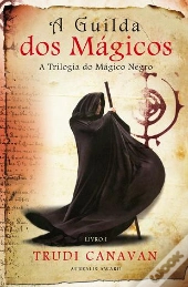 A Guilda dos Mágicos - A Trilogia do Mágico Negro