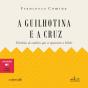A Guilhotina E A Cruz - Preview