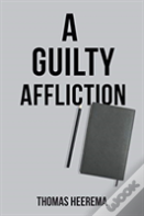 A Guilty Affliction