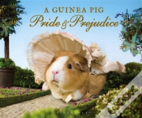 A Guinea Pig Pride & Prejudice