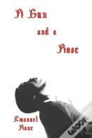 A Gun And A Rose