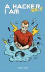 A Hacker I Am Vol 2 - Preview