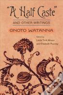"A Half Caste" And Other Writings