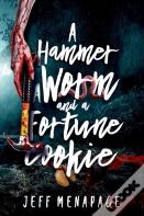A Hammer, A Worm, And A Fortune Cookie