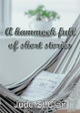 A Hammock Full Of Short Stories - Preview