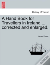 A Hand Book For Travellers In Ireland ..