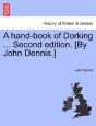 A Hand-Book Of Dorking ... Second Edition. (By John Dennis.) - Preview