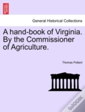 A Hand-Book Of Virginia. By The Commissioner Of Agriculture.