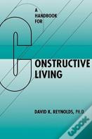 A Handbook For Constructive Living