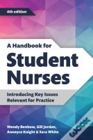 A Handbook For Student Nurses, Fourth Edition