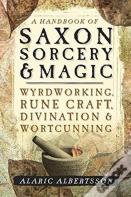 A Handbook Of Saxon Sorcery And Magic