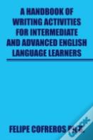 A Handbook Of Writing Activities For Intermediate And Advanced English Language Learners