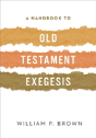 A Handbook To Old Testament Exegesis - Preview