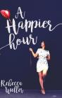 A Happier Hour - Preview