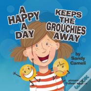 A Happy A Day Keeps The Grouchies Away