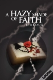 A Hazy Shade Of Faith