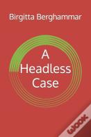 A Headless Case