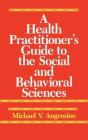 A Health Practitioner'S Guide To The Social And Behavioral Sciences - Preview