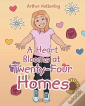 A Heart Blooms At Twenty-Four Homes