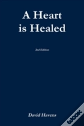 A Heart Is Healed, 2nd Edition