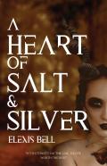 A Heart Of Salt & Silver