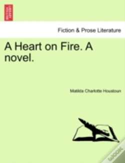 Capa do artigo A Heart On Fire. A Novel.