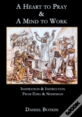 A Heart To Pray & A Mind To Work