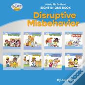A Help Me Be Good Eight-In-One Book - Disruptive Misbehavior