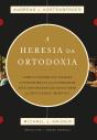A Heresia Da Ortodoxia - Preview