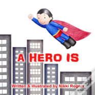 A Hero Is