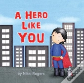 A Hero Like You