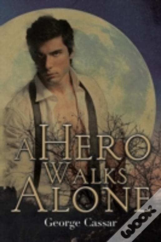 A Hero Walks Alone