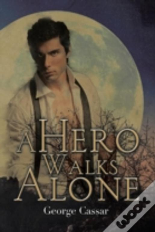 A Hero Walks Alone