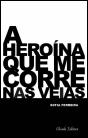 A Heroína que me Corre nas Veias - Preview