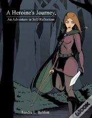 A Heroine'S Journey, An Adventure In Self-Reflection