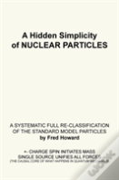 A Hidden Simplicity Of Nuclear Particles