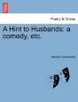 A Hint To Husbands: A Comedy, Etc. - Preview